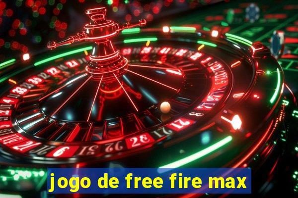 jogo de free fire max